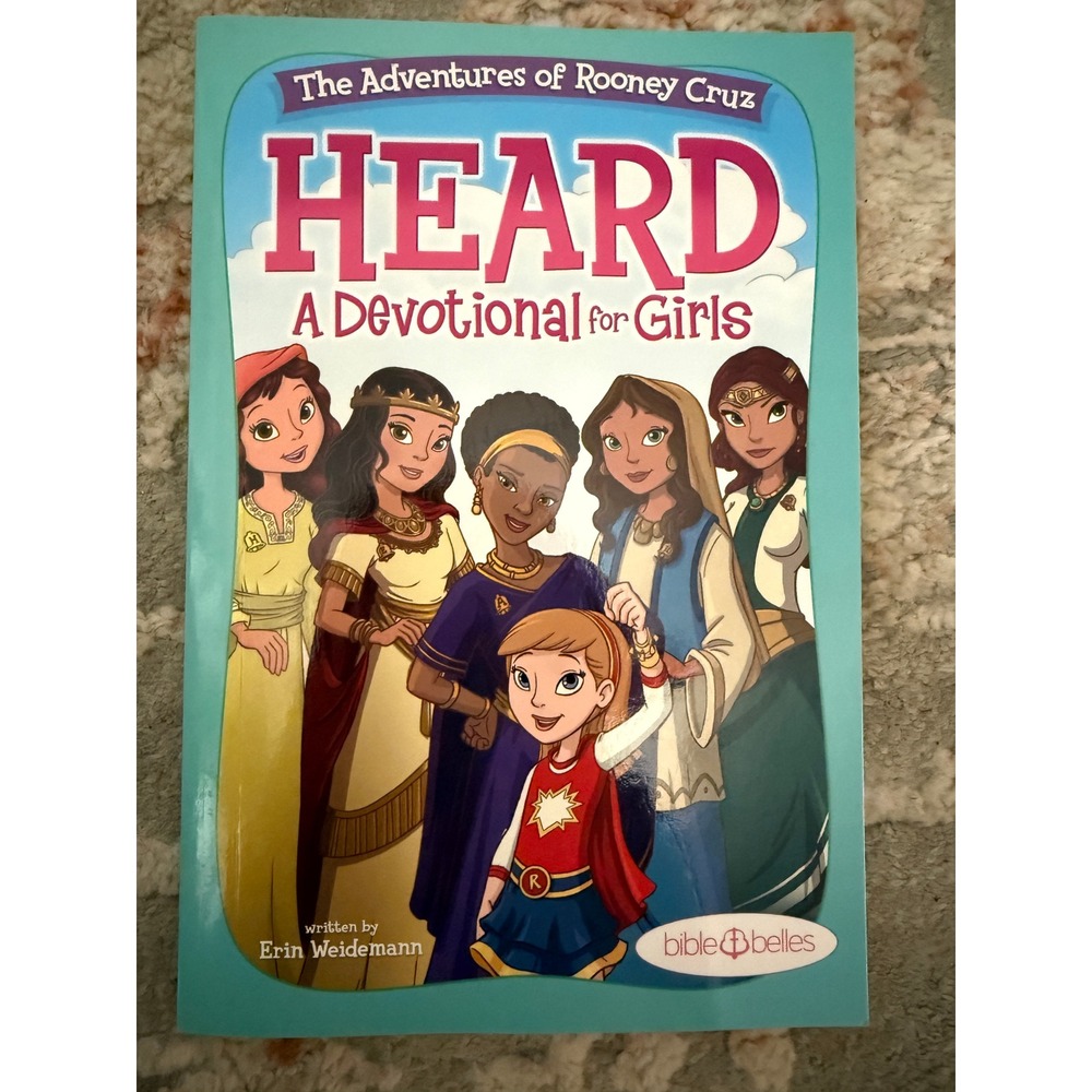 Heard A Devotional for Girls The Adventures of Rooney Cruz